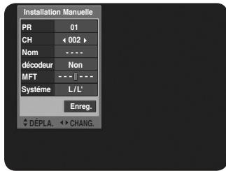 Installation Manuelle PR 01 CH < 002 > Nom ---- décodeur Non MFT --- || --- Système L/L' Enreg. DéPLA. < CHANG.