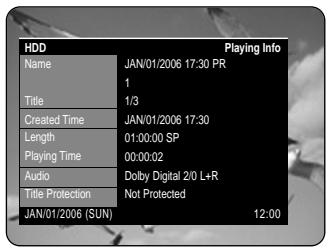 HDD Name JAN/01/2006 17:30 PR Title 1/3 Created Time JAN/01/2006 17:30 Length 01:00:00 SP Playing Time 00:00:02 Audio Dolby Digital 2/0 L+R Title Protection Not Protected JAN/01/2006 (SUN) 12:00