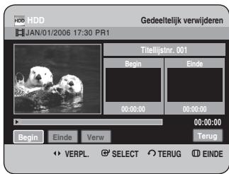 HDD JAN/01/2006 17:30 PR1 Gedeeltelijk verwijderen Titelijstvar. 001 Begin Einde 00:00:00 00:00:00 00:00:00 Begin Einde Verw Terug VERPL. SELECT TERUG EINDE