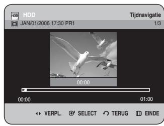 HDD JAN 01/2006 17:30 PR1 Tijdnavigatie 1/3 00:00 00:00 01:00 VERPL. SELECT TERUG EINDE