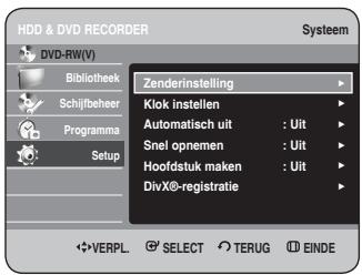 HDD & DVD RECORDER Systeem DVD-RW(V) Bibliothek Schijfbeheer Programma Setup Zenderinstelling Klok instellen Automatisch uit : Uit Snel opnemen : Uit Hoofdstuk maken : Uit DivX®-registratie ✿VERPL. ⚫SELECT TERUG EINDE