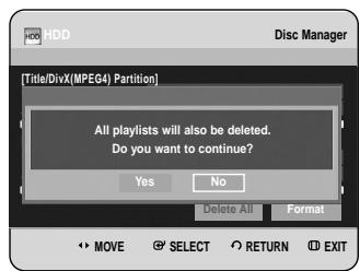 [Title/DivX(MPEG4) Partition] All playlists will also be deleted. Do you want to continue? Yes No Delete All Format MOVE SELECT RETURN EXIT