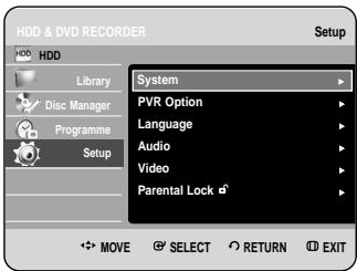 HDD & DVD RECORDER HDD Library Disc Manager Programme Setup System PVR Option Language Audio Video Parental Lock ⬆ MOVE SELECT RETURN EXIT