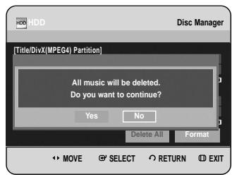 [Title/DivX(MPEG4) Partition] All music will be deleted. Do you want to continue? Yes No Delete All Format MOVE SELECT RETURN EXIT