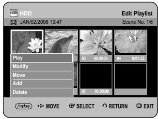 HDD JAN/02/2006 13:47 Edit Playlist Scene No. 1/6 Play Modify Move Add Delete 03 00:00:31 04 0:01:22 07 00:00:59 Anykey MOVE SELECT RETURN EXIT