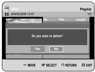 HDD JAN/02/2006 13:47 No. Title Length Do you want to delete? Yes No MOVE SELECT RETURN EXIT