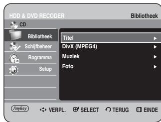 HDD & DVD RECODER CD Bibliothek Schijfbeheer Rogramma Setup Titel DivX (MPEG4) Muziek Foto Anykey VERPL. SELECT TERUG EINDE