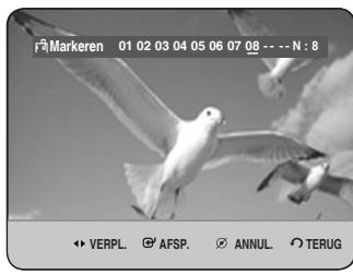 Markeren 01 02 03 04 05 06 07 08 --- N : 8 VERPL. AFSP. ANNUL. TERUG