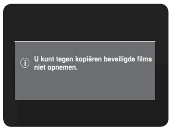 U kunt tegen kopieren beveiligde films niet opnemen.