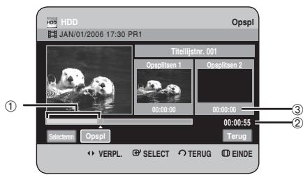 HDD JAN/01/2006 17:30 PR1 Opspl Titelijstnr. 001 Opsplitsen 1 Opsplitsen 2 00:00:00 00:00:00 00:00:55 Selecten Opspl Terug VERPL. SELECT TERUG EINDE