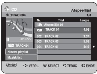 CD Track04 Nr. Titel Lengte Afspeellijst 01 TRACK 04 4:03 002 TRACK 02 3:57 003 TRACK 06 5:06 004 TRACK 01 4:19 Nieuwe playlist Muzieklijst Anykey VERPL SELECT TERUG EINDE