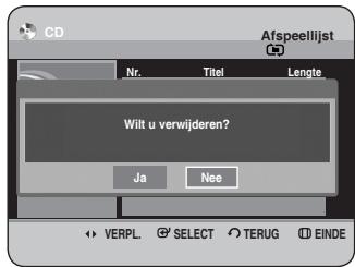 CD Afspeellijst Nr. Titel Lengte Wilt u verwijderen? Ja Nee VERPL SELECT TERUG ENDE