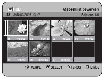 HDD JAN/02/2006 13:47 Afspeellijst bewerken Sciennr. 1/6 01 00:04:31 02 0:00:34 03 00:00:31 04 0:01:22 05 0:00:08 06 00:01:06 07 00:00:00 ✿ VERPL. ⬆ SELECT ○ TERUG ○ EINDE