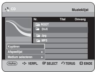 CD Muzieklijst Nr. Titel Omvang ROOT DivX Jpg MP3 Kopiëren Afspeellijst Medium selecteren Anykey VERPL SELECT TERUG EINDE