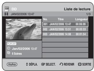 DD JAN/02/2006 13:47 Liste de lecture 1/3 No. Titre Longueur 001 JAN/02/2006 13:47 00:05:09 002 JAN/02/2006 13:51 00:03:33 003 JAN/02/2006 14:08 00:01:54 PLAYLIST Jan/02/2006 13:47 6 Scines Anykey DÉPLA SELECT REVENIR SORTIE