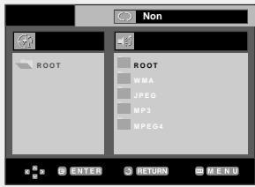 Non ROOT ROOT WMA JPEG MP3 MPEG4 ENTER RETURN MENU