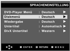 SPRACHENEINSTELLUNG DVD-Player Menü : Deutsch ▶ Diskmenü : Deutsch ▶ Wiedergabe : Deutsch ▶ Untertitel : Automatisch ▶ DivX Untertitel : Western ▶