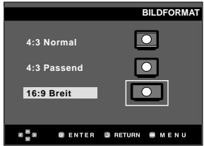 BILDFORMAT 4:3 Normal 4:3 Passend 16:9 Breit ENTER RETURN MENU