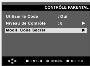 CONTRÔLE PARENTAL Utiliser le Code : Oui Niveau de Contrôle : 8 Modif. Code Secret
