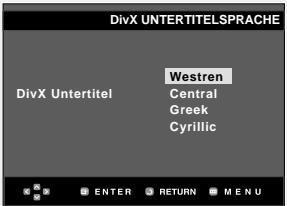 DivX UNTERTITELSPRACHE Westren Central Greek Cyrillic DivX Untertitel ENTER RETURN MENU