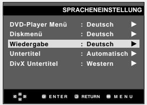 SPRACHENEINSTELLUNG DVD-Player Menü : Deutsch ▶ Diskmenü : Deutsch ▶ Wiedergabe : Deutsch ▶ Untertitel : Automatisch ▶ DivX Untertitel : Western ▶