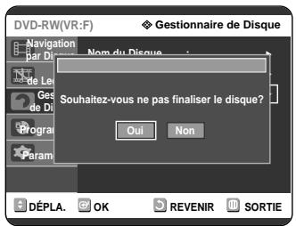 SAMSUNG DVD-R121 - Appuyez sur les touches ▲▼ pour selectionner Disque Non Finalisé, puis appuyez sur la touche OK ou ▷. Le message “Souhaitez-vous ne pas finaliser ce disque?” apparait. - 1