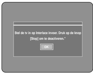 SAMSUNG DVD-R121 - Het bericht "Stel de tv in op Interlace invoer. Druk op de knop [Stop] om te deactiveren." verschijnt. Druk op OK. - 1