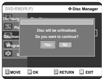 SAMSUNG DVD-R121 - Press the button to select Disc Unfinalise, then press the OK or button. You will be prompted with the message 'Do you want to unfinalise disc?. - 2