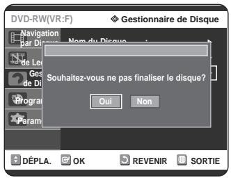 SAMSUNG DVD-R125P - Appuyez sur les touches pour selectionner Disque Non Finalisé, puis appuyez sur la touche OK ou Le message "Souhaitez-vous ne pas finaliser ce disque?" apparait. - 1