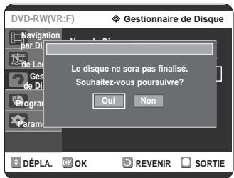 SAMSUNG DVD-R125P - Appuyez sur les touches pour selectionner Disque Non Finalisé, puis appuyez sur la touche OK ou Le message "Souhaitez-vous ne pas finaliser ce disque?" apparait. - 2