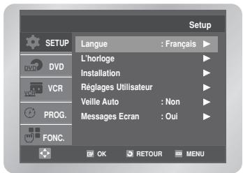 Setup SETUP Langue : Français ▶ L'horloge ▶ Installation ▶ Réglages Utilisateur ▶ Veille Auto : Non ▶ Messages Ecran : Oui ▶ PROG. FONC. OK RETOUR MENU