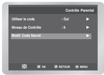 Contrôle Parental Utiliser le code : Oui Niveau de Contrôle : 6 Modif. Code Secret