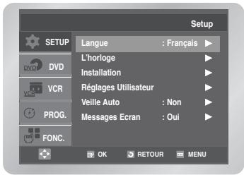 Setup SETUP Langue : Français ▶ L'horloge ▶ Installation ▶ Réglages Utilisateur ▶ Veille Auto : Non ▶ Messages Ecran : Oui ▶ PROG. FONC. OK RETOUR MENU