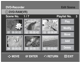 DVD-Recorder Edit Scene DVD-RAM(VR) Scene No. 1 / 7 Playlist No. 3 01 00:00:03 02 00:00:42 03 00:00:04 04 00:00:03 05 00:00:11 06 00:00:04 MOVE ENTER RETURN EXIT