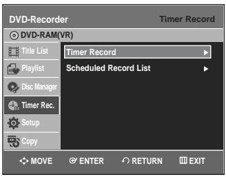 DVD-Recorder Timer Record DVD-RAM(VR) Title List Timer Record Playlist Scheduled Record List Disc Manager Timer Rec. Setup Copy MOVE ENTER RETURN EXIT