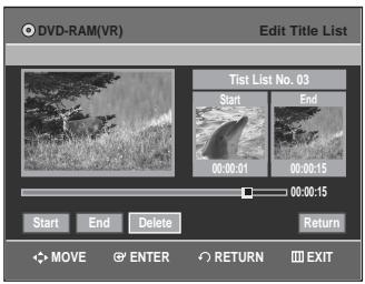 DVD-RAM(VR) Edit Title List Tist List No. 03 Start End 00:00:01 00:00:15 00:00:15 Start End Delete Return MOVE ENTER RETURN EXIT