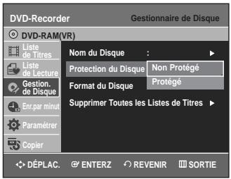 DVD-Recorder Gestionnaire de Disque DVD-RAM(VR) Liste de Titres Liste de Lecture Gestion. de Disque Enr.par minui Paramétrer Copier Nom du Disque : Protection du Disque Non Protégé Format du Disque Protégé Supprimer Toutes les Listes de Titres DéPLAC. ENTERZ REVENIR SORTIE