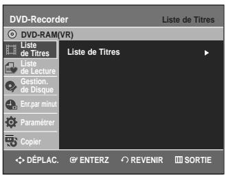 DVD-Recorder DVD-RAM(VR) Liste de Titres Liste de Titres Liste de Lecture Gestion. de Disque En,par minut Paramétrer Copier Liste de Titres DéPLAC. ENTERZ REVENIR SORTIE