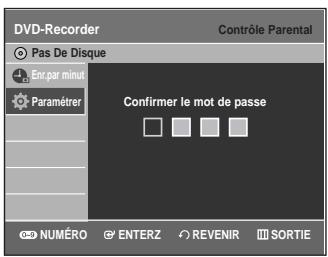 DVD-Recorder Pas De Disque En par minut Paramétrer Contrôle Parental Confirmer le mot de passe NUMÉRO ENTERZ REVENIR SORTIE