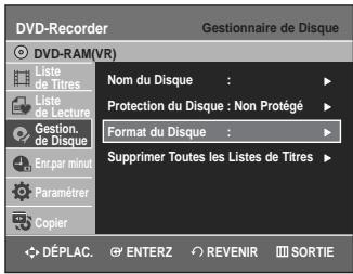 DVD-Recorder Gestionnaire de Disque DVD-RAM(VR) Liste de Titres Liste de Lecture Gestion. de Disque En par minu Paramétrer Copier Nom du Disque : Protection du Disque : Non Protégé Format du Disque : Supprimer Toutes les Listes de Titres DéPLAC. ENTERZ REVENIR SORTIE