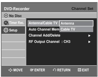 DVD-Recorder Channel Set No Disc Timer Rec. Setup Antenna/Cable TV Antenna Auto Channel Mem Cable TV Channel Add/Delete RF Output Channel : CH3 MOVE ENTER RETURN EXIT