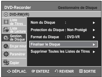 DVD-Recorder Gestionnaire de Disque DVD-RW(VR) Liste de Titres Liste de Lecture Gestion. de Disque En par minu Paramétrer Copier Nom du Disque : ▶ Protection du Disque : Non Protégé ▶ Format du Disque : DVD-VR ▶ Finaliser le Disque ▶ Supprimer Toutes les Listes de Titres ▶ DéPLAC. ENTERZ REVENIR SORTIE