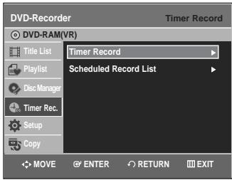 DVD-Recorder Timer Record DVD-RAM(VR) Title List Timer Record Scheduled Record List Playlist Disc Manager Timer Rec. Setup Copy MOVE ENTER RETURN EXIT