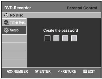 DVD-Recorder No Disc Timer Rec. Setup Create the password NUMBER ENTER RETURN EXIT