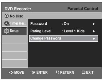 DVD-Recorder No Disc Timer Rec. Setup Password : On Rating Level : Level 1 Kids Change Password MOVE ENTER RETURN EXIT