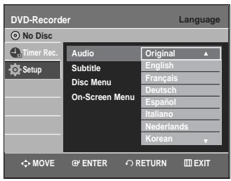 DVD-Recorder Language No Disc Timer Rec. Setup Audio Original Subtitle English Français Disc Menu Deutsch Espanol Italiano Nederlands Korean MOVE ENTER RETURN EXIT