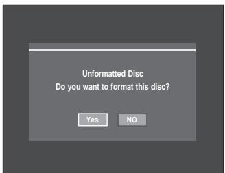 Unformatted Disc Do you want to format this disc? Yes NO