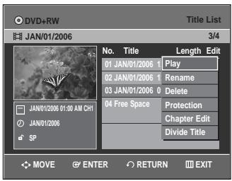DVD+RW JAN/01/2006 3/4 No. Title 01 JAN/01/2006 1 Play 02 JAN/01/2006 1 Rename 03 JAN/01/2006 0 Delete 04 Free Space Protection Chapter Edit Divide Title MOVE ENTER RETURN EXIT