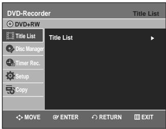 DVD-Recorder Title List DVD+RW Title List Disc Manager Timer Rec.. Setup Copy MOVE ENTER RETURN EXIT