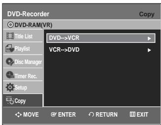 DVD-Recorder DVD-RAM(VR) Title List Playlist Disc Manager Timer Rec. Setup Copy DVD->VCR VCR->DVD MOVE ENTER RETURN EXIT